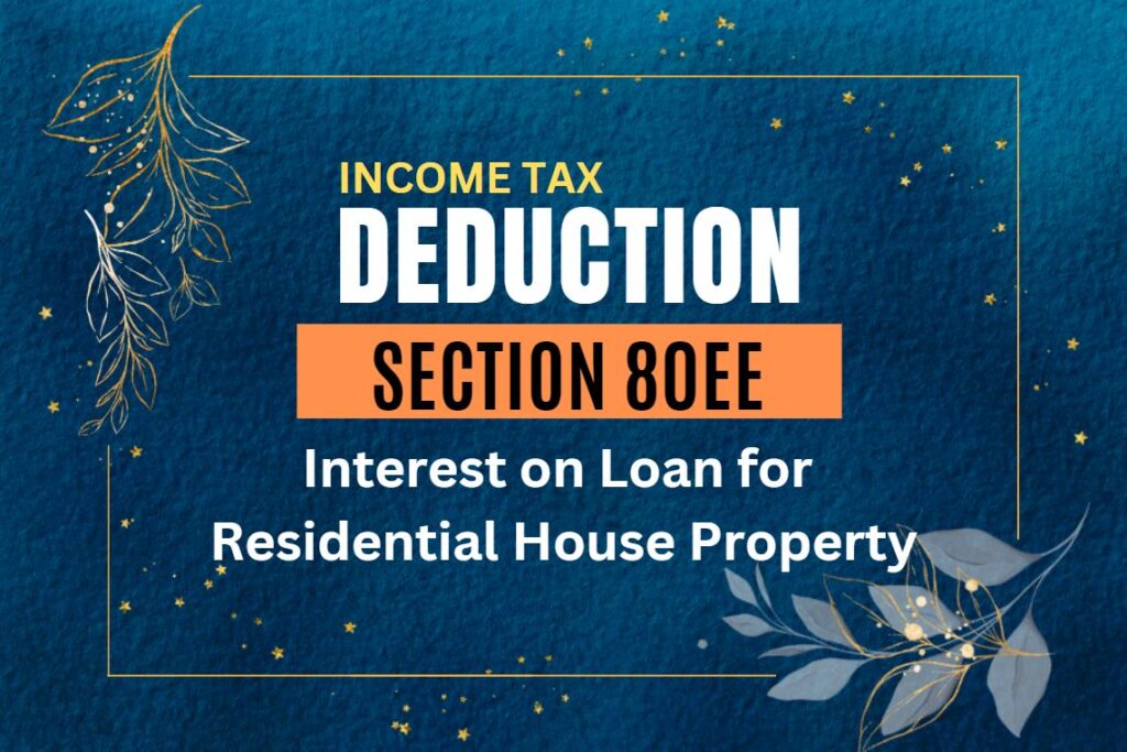 Deduction under Section 80EE