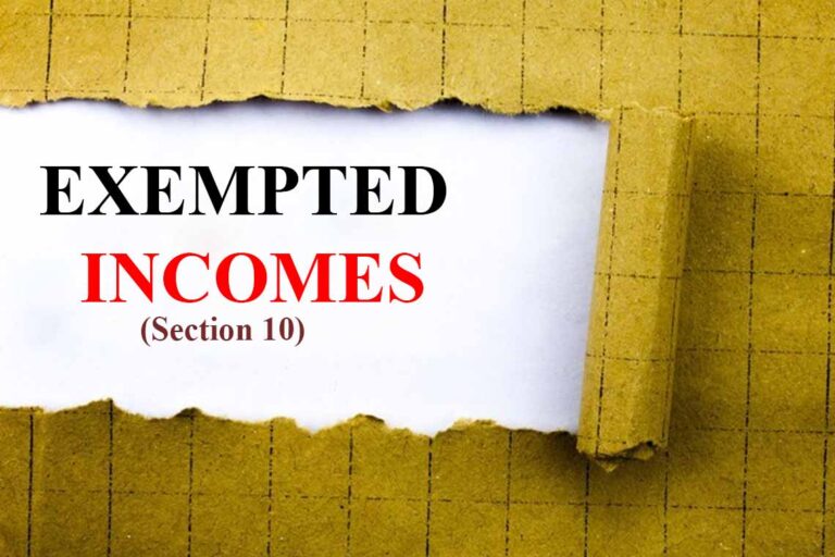 EXEMPTED INCOMES [Section – 10, 10AA, 11 to 13A]