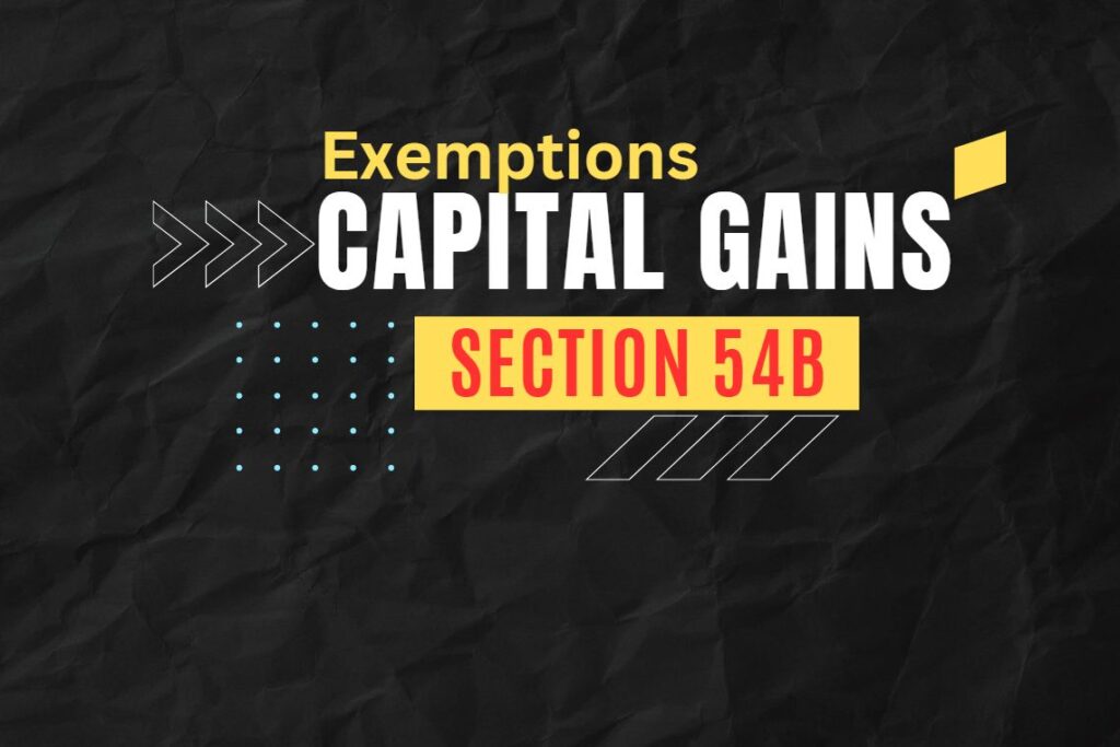 Exemption of Long-term Capital Gains Tax under Section 54B