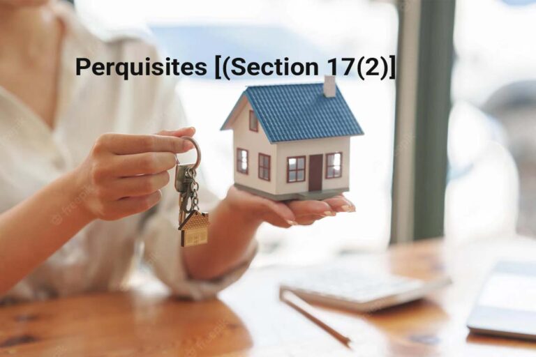 Perquisites [(Section 17(2)] for calculating Salary Income