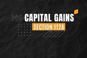 Tax on Long-Term Capital Gains under Section 112A