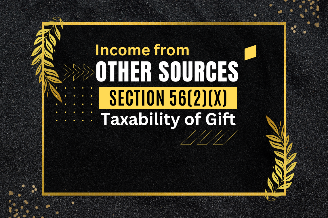 Taxability of Gift of Money and Property Section 56(2)(x)