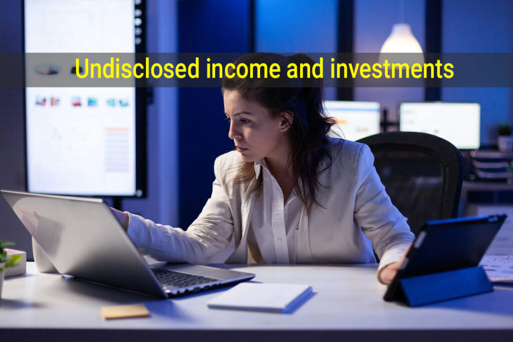 Undisclosed income and investments Section 69