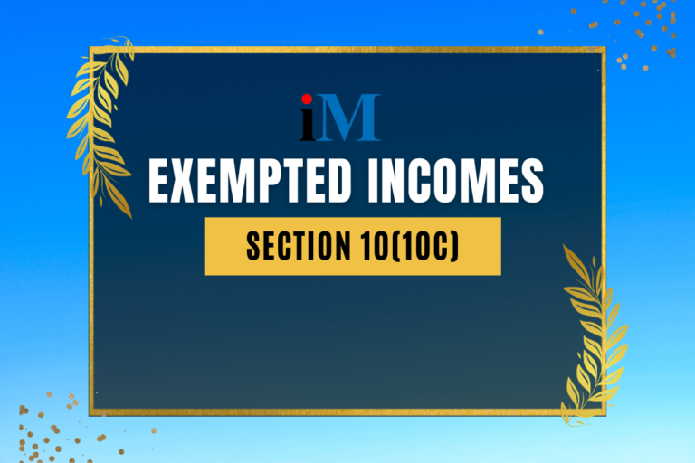 Exempted Incomes-Section 10(10C)