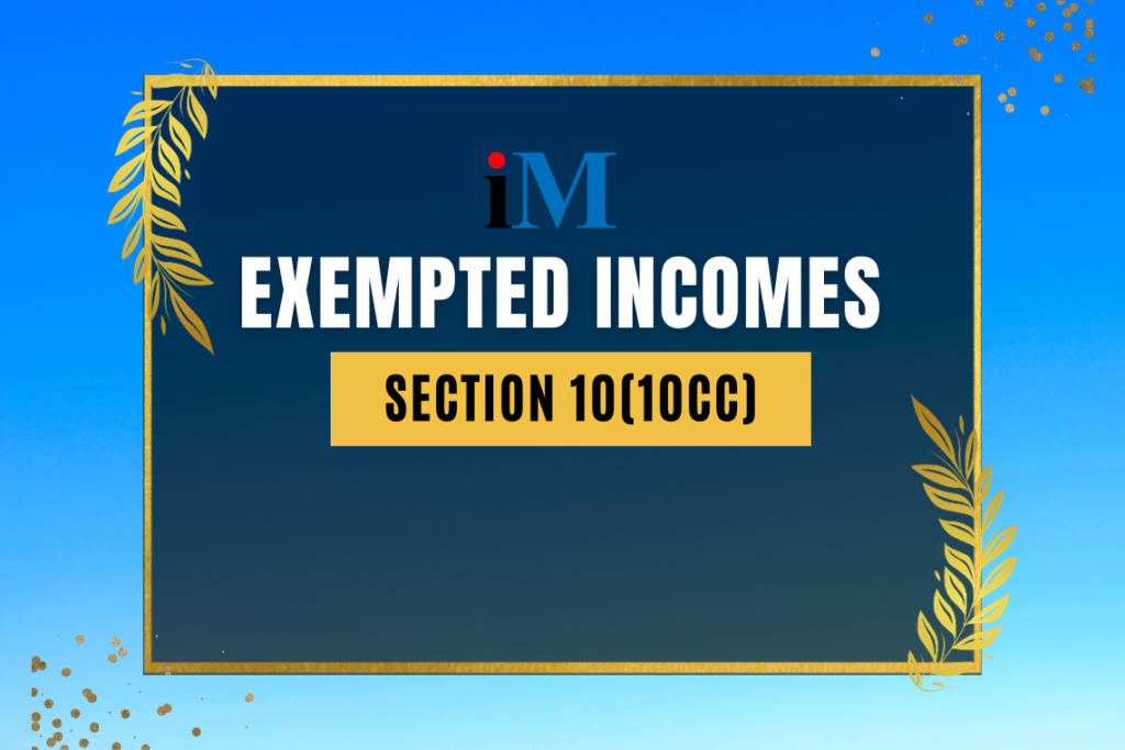 Exempted Incomes-Section 10(10CC)