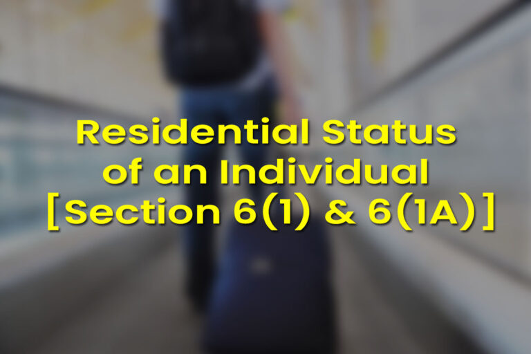 Residential Status of an Individual [Section 6(1) - 6(1A)]