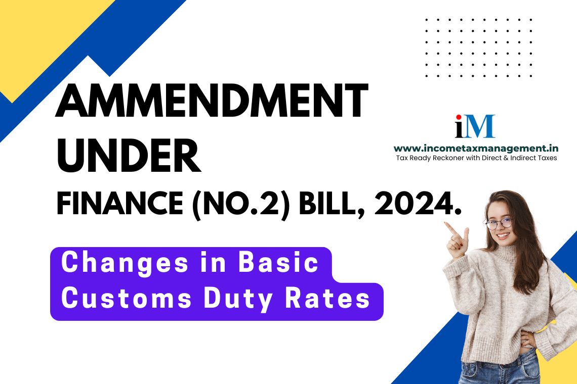 Amendments Relating to Changes in Basic Customs Duty Rates under Finance (No-2) Bill-2024