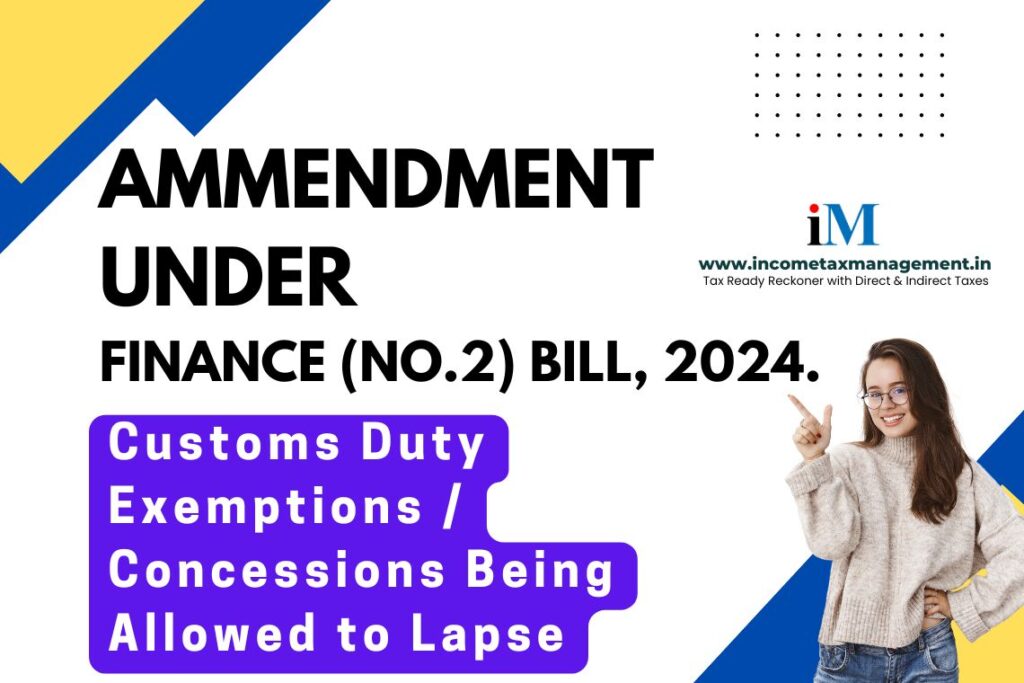 Amendments Relating to Customs Duty Exemptions / Concessions Being Allowed to Lapse with effect from 30.9.2024 under Finance (No.2) Bill, 2024.