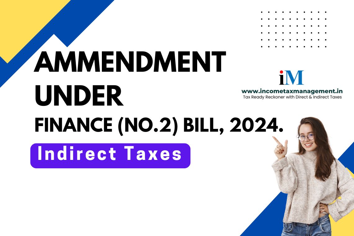 Amendments Relating to Indirect Taxes under Finance (No-2) Bill-2024