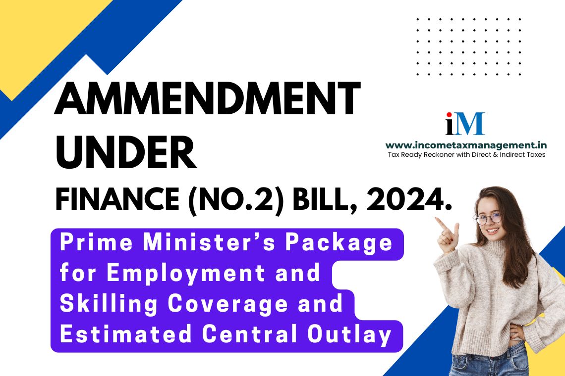 Amendments Relating to Prime Ministers Package for Employment and Skilling Coverage and Estimated Central Outlay under Finance (No-2) Bill-2024