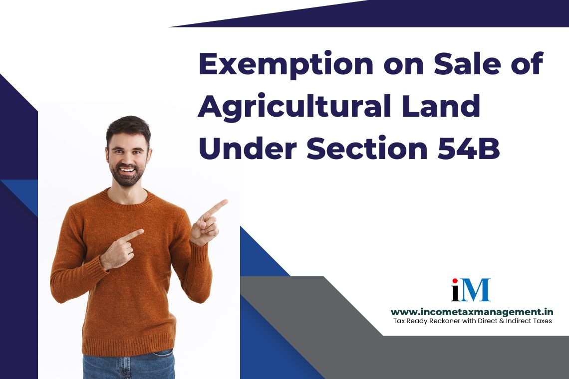 Exemption on Sale of Agricultural Land Under Section 54B