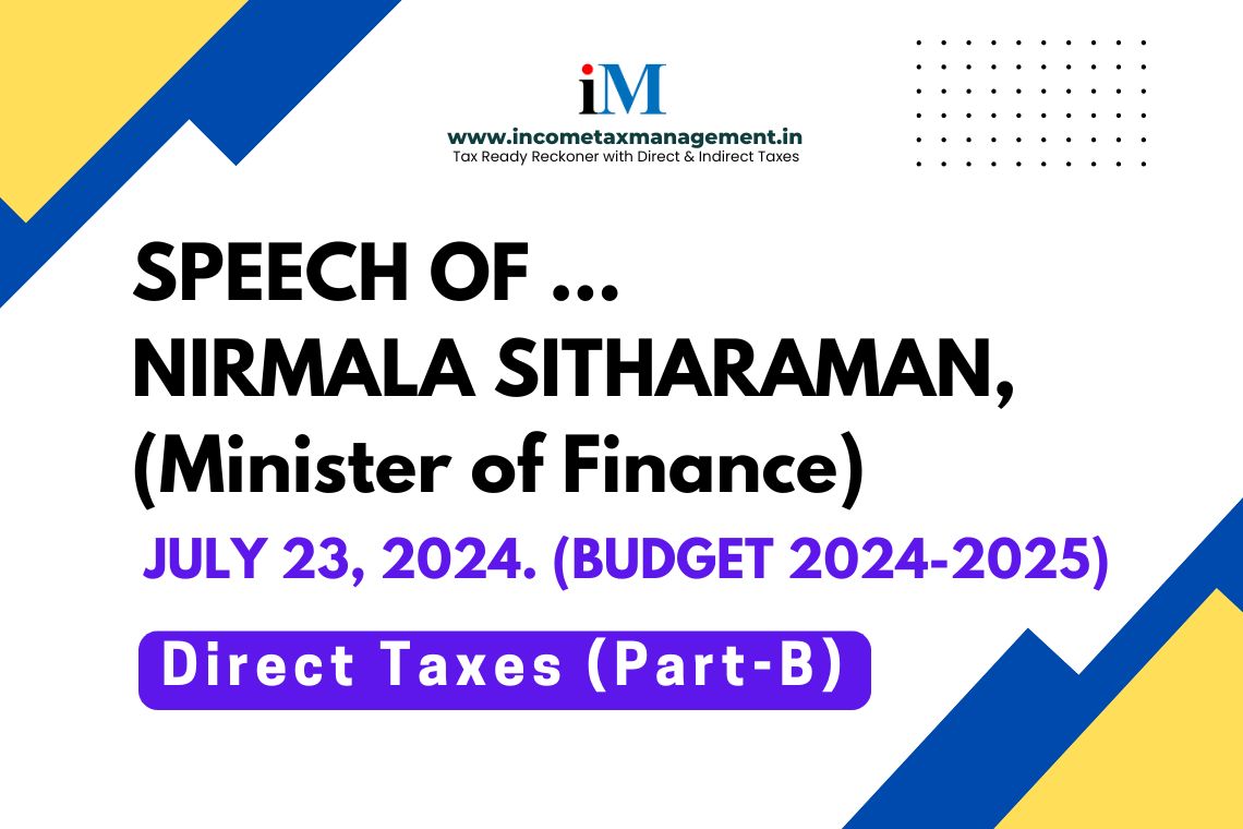 Speech of Nirmala Sitharaman- Minister of Finance- July 23- 2024 (Budget 2024-2025)-direct Taxes (Part-B)
