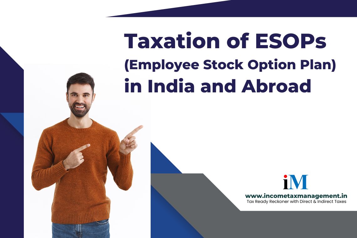 Taxation of ESOPs (Employee Stock Option Plan) in India and Abroad