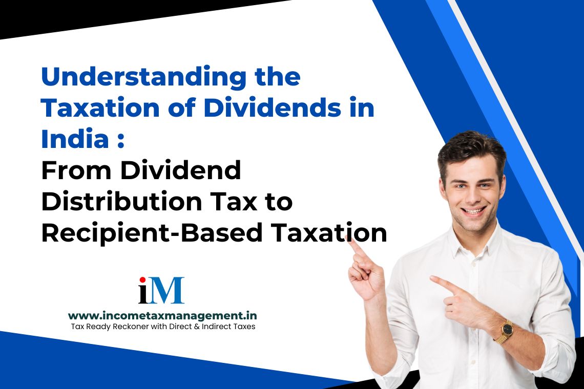 Understanding the Taxation of Dividends in India- From Dividend Distribution Tax to Recipient-Based Taxation