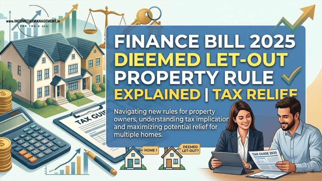 Finance Bill 2025 Deemed Let-Out Property Rule Explained (Tax Relief)