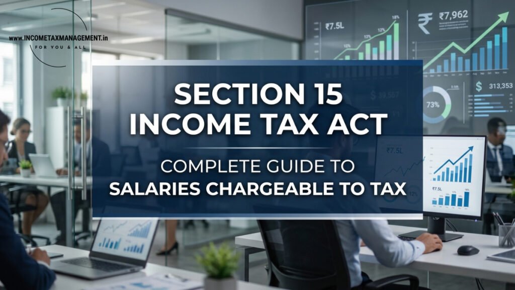 Section 15 Income Tax Act- Complete Guide to Salaries Chargeable to Tax