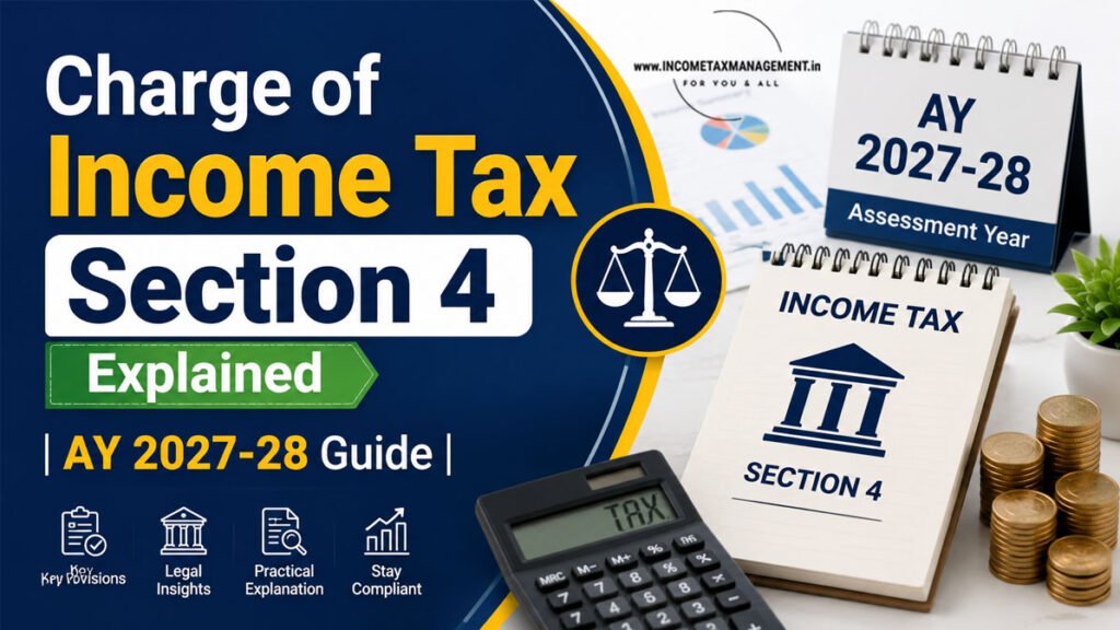Charge of Income Tax Section 4 Explained | AY 2027-28 Guide