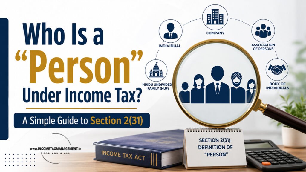 Who Is a "Person" Under Income Tax? A Simple Guide to Section 2(31)